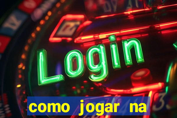 como jogar na plataforma do tigre